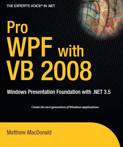 Pro WPF with VB 2008: Windows Presentation Foundation with .NET 3.5
